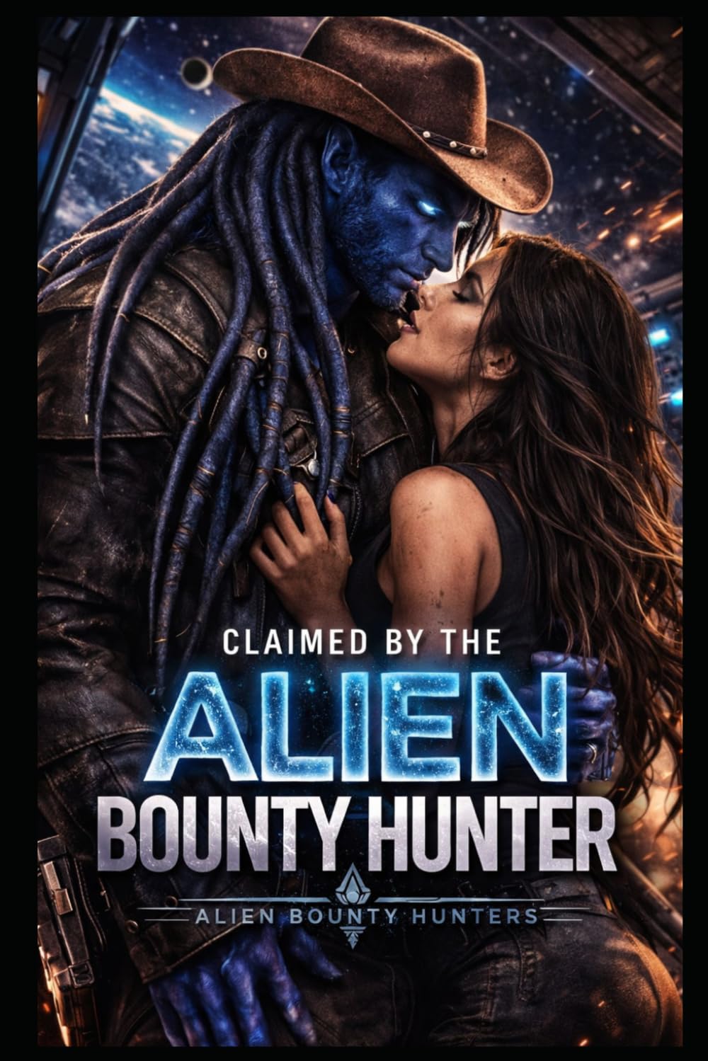 Claimed By The Alien Bounty Hunter: A Dark Captivating Alien Romance (ALIEN BOUNTY HUNTER CHRONICLES)