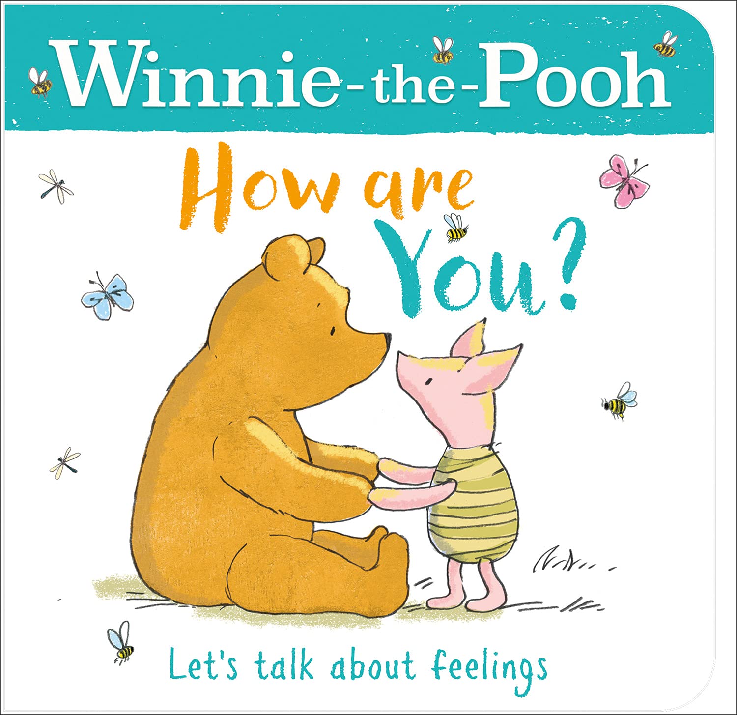 WINNIE-THE-POOH HOW ARE YOU? (A BOOK ABOUT FEELINGS): Supporting Children’s Mental Health: Helping Young Children Explore Feelings And Emotions