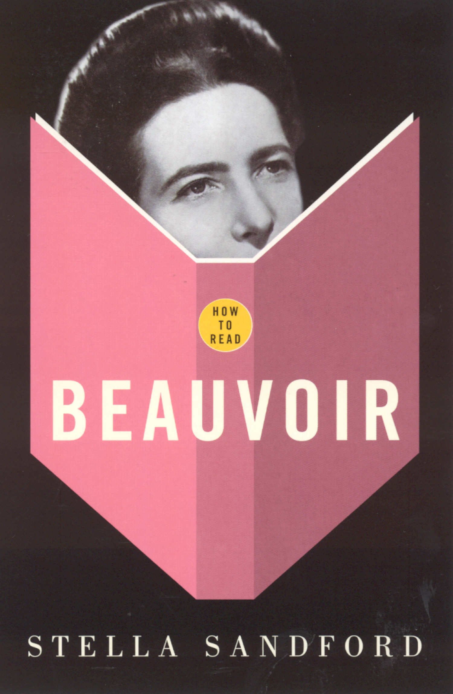 How to Read Beauvoir,Stella Sandford