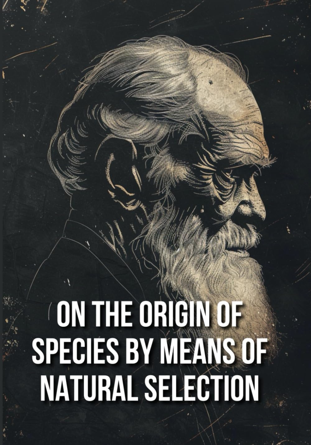 ON THE ORIGIN OF SPECIES BY MEANS OF NATURAL SELECTION: A Foundational Work on Evolution, Natural Selection, and the Diversity of Life