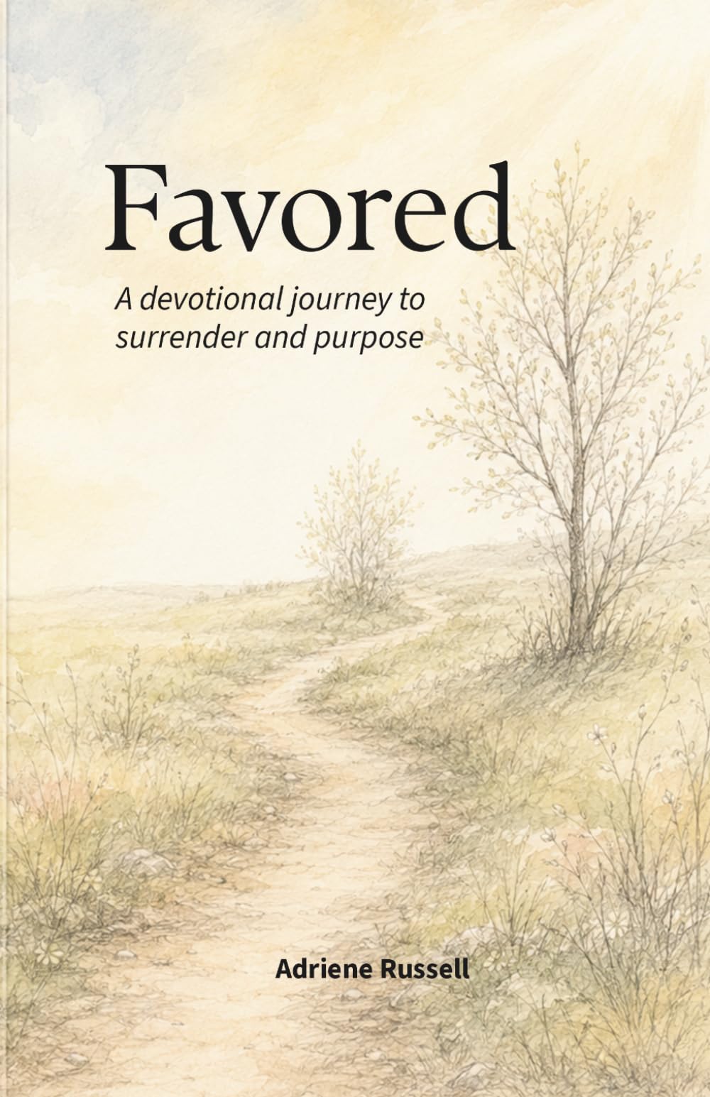 Favored: A devotional journey toward surrender and purpose