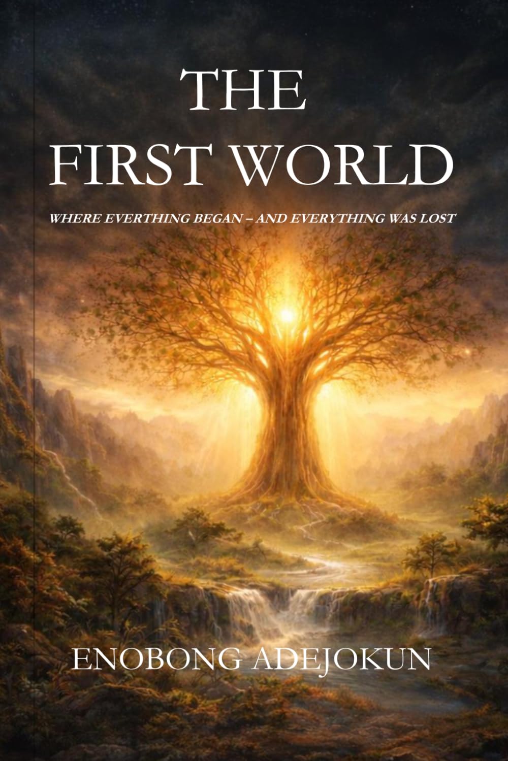 THE FIRST WORLD: WHERE EVERTHING BEGAN - AND EVERYTHING WAS LOST
