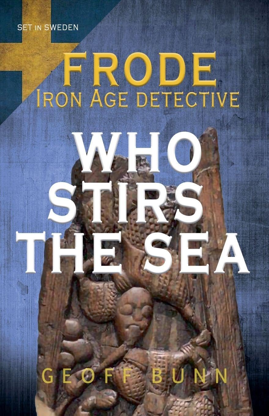 Who stirs the sea (Frode: Iron Age Detective)