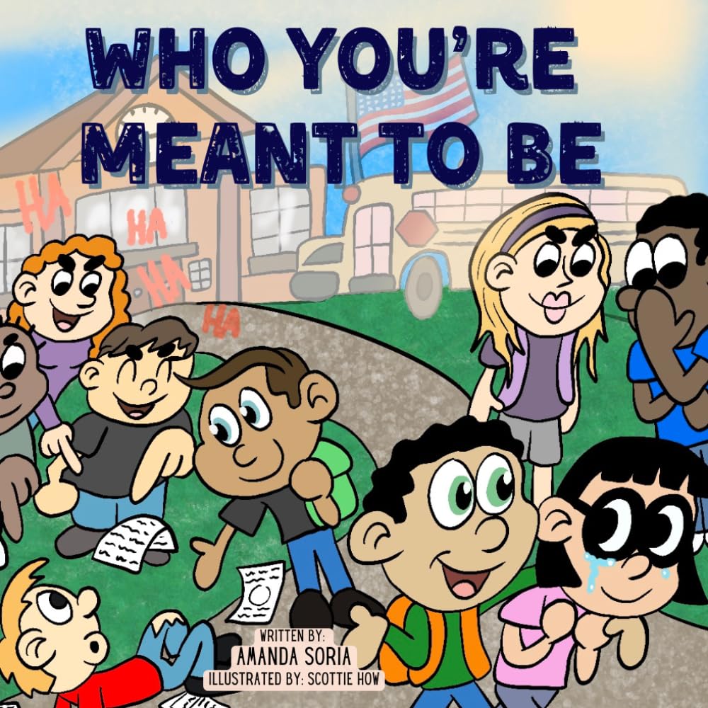 Who You're Meant To Be: A story about bullying, kindness, and courage.