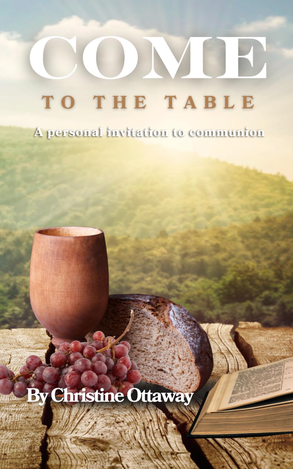 Come to the Table: A personal invitation to communion