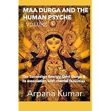 Maa Durga and Human Psyche Relationship between Supreme Energy, Devi Durga with female aspects of life.