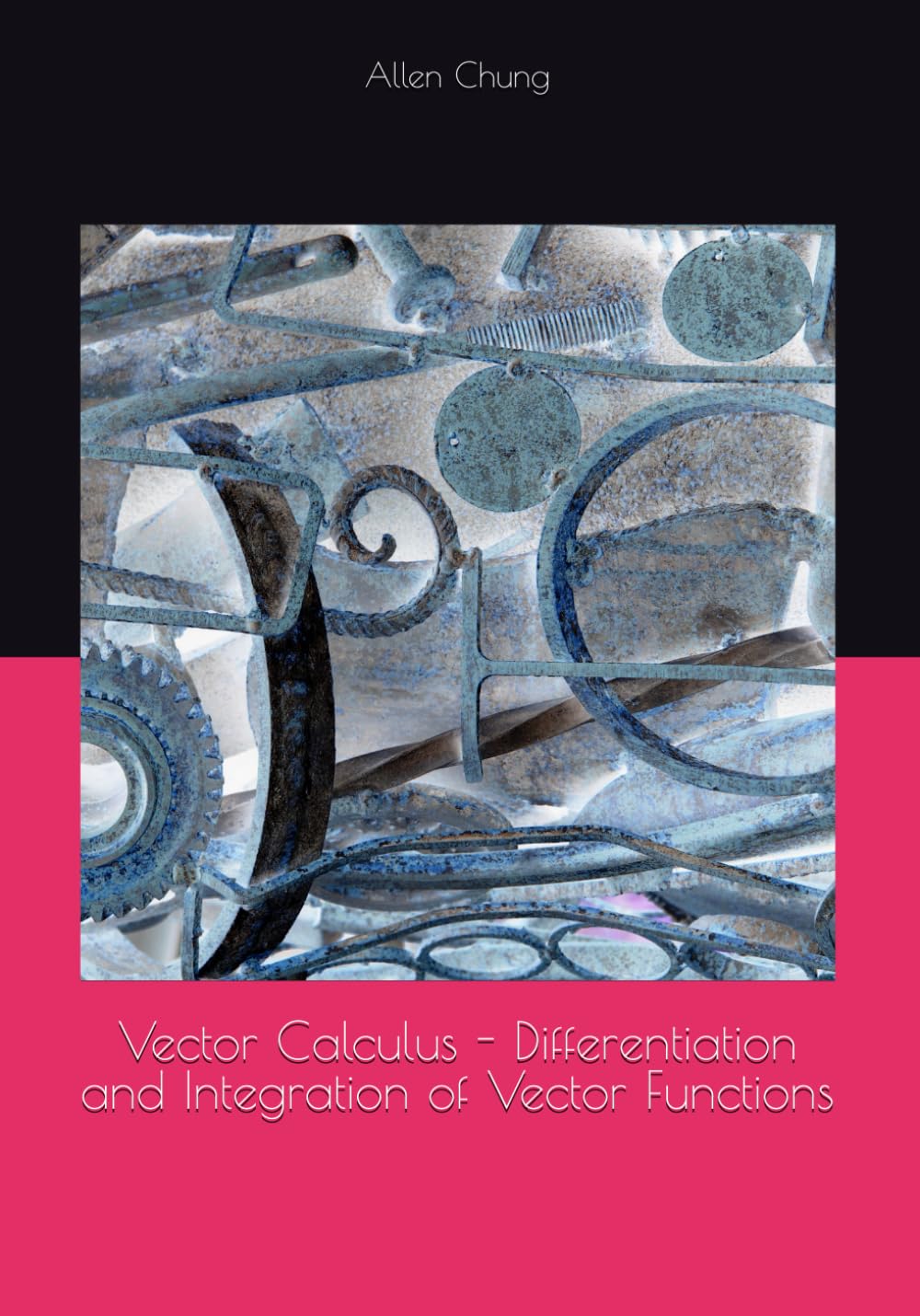 Vector Calculus - Differentiation and Integration of Vector Functions: 3 (Engineering Math Series)