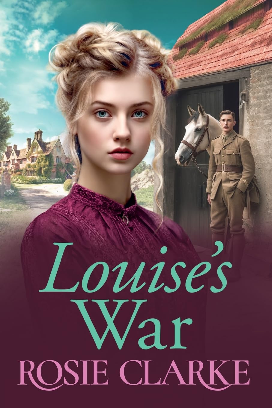 Louise's War: A heartfelt wartime saga novel from bestseller Rosie Clarke (The Trenwith Collection, 2)