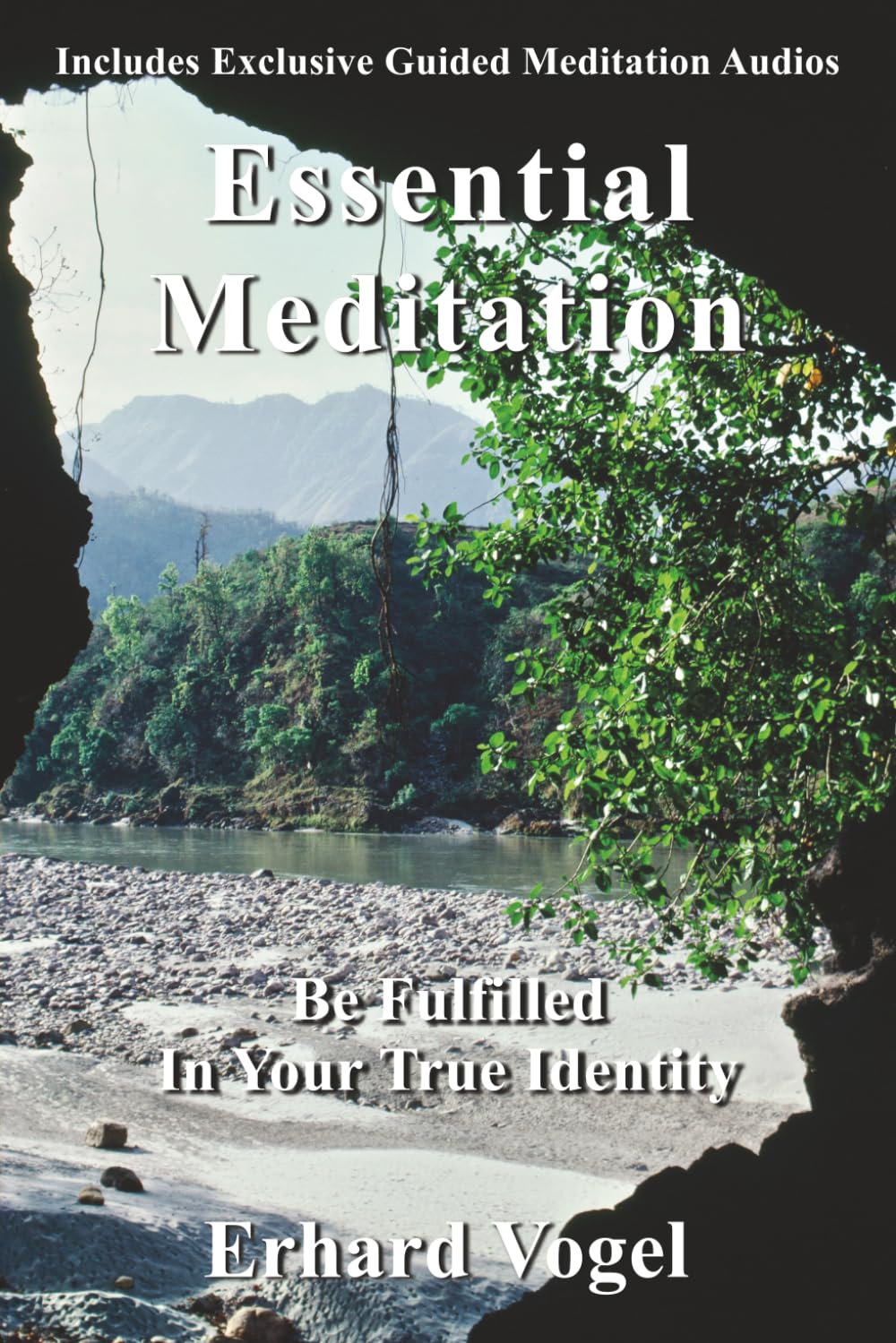 Essential Meditation: Be Fulfilled In Your True Identity (Meditation: The Direct Path To Your Fulfillment)