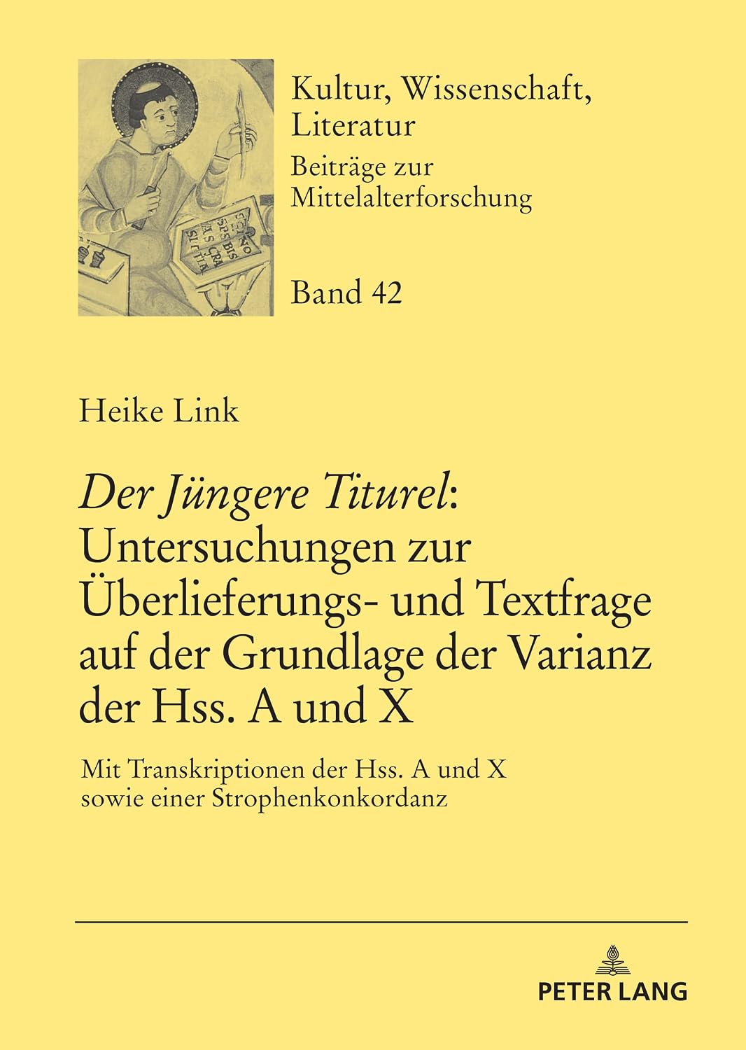 «Der Juengere Titurel»: Untersuchungen zur Ueberlieferungs- und Textfrage auf der Grundlage der Varianz der Hss. A und X: Mit Transkriptionen der Hss. ... einer Strophenkonkordanz (German Edition)