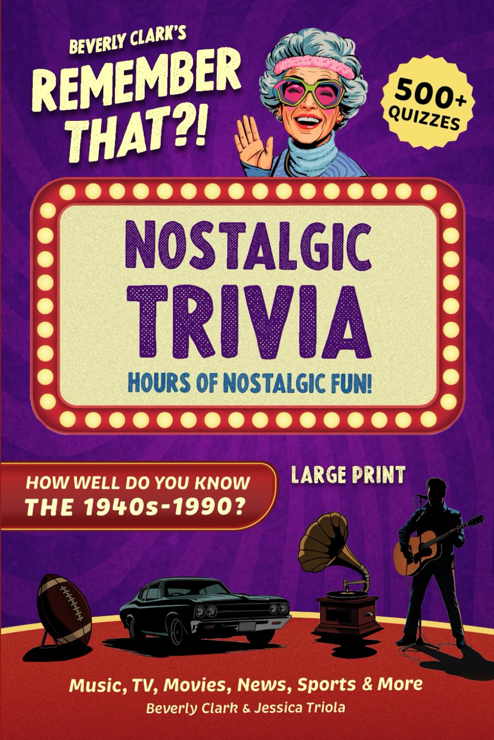 Remember That?! Nostalgic Trivia Book: Stay Sharp with 500+ Quizzes, Throwback Fun Facts, and Interesting History for Adults, Baby Boomers, and Seniors (Gifts for Women & Men)