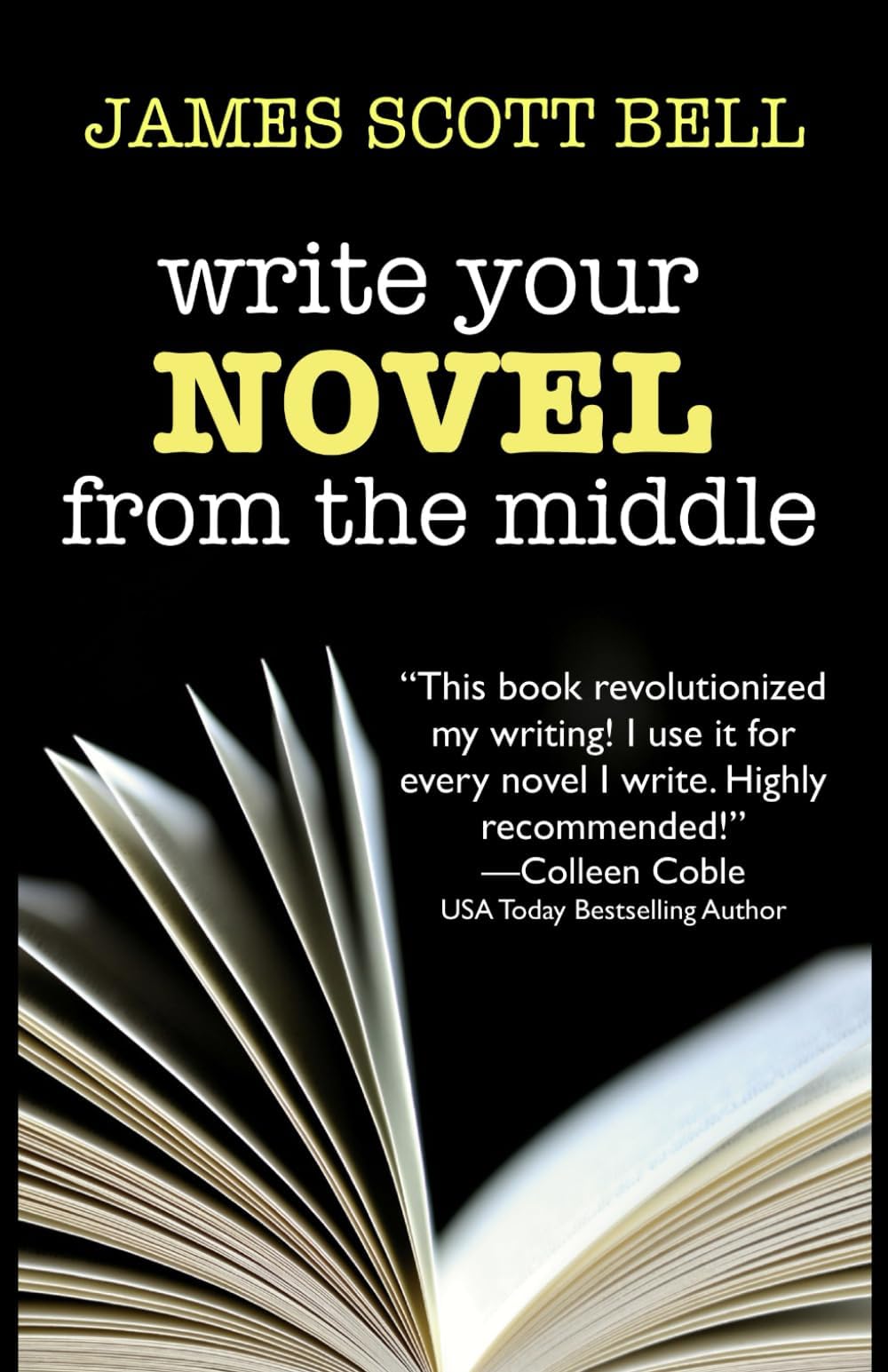 Compendium Press Write Your Novel From The Middle: A New Approach for Plotters, Pantsers and Everyone in Between