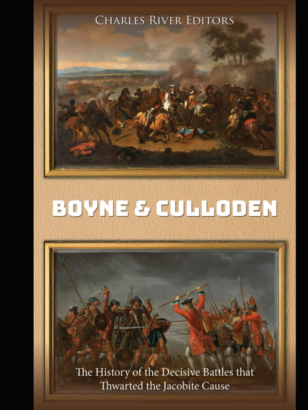 Boyne and Culloden: The History of the Decisive Battles that Thwarted the Jacobite Cause