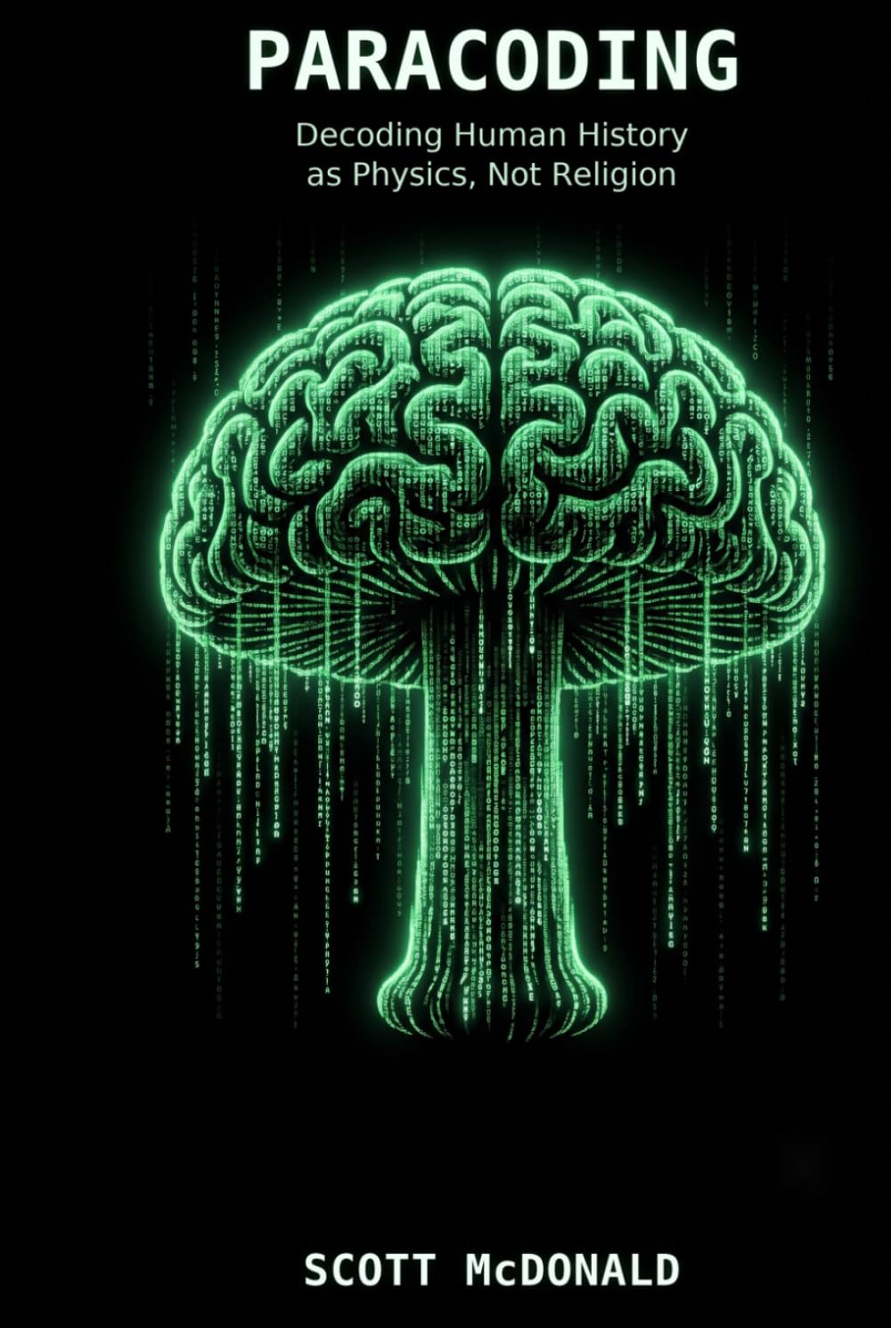 PARACODING: Decoding Human History as Physics, Not Religion