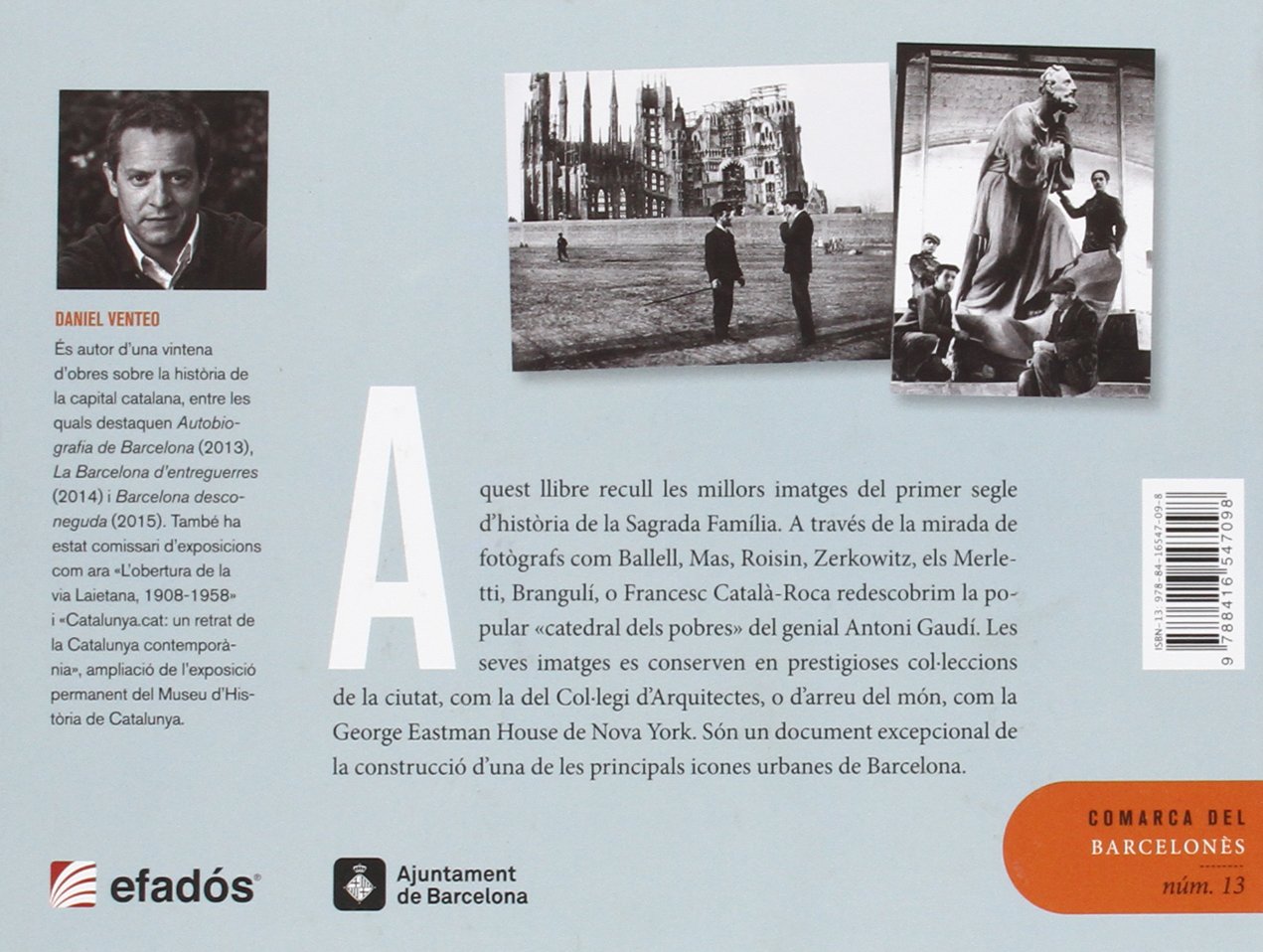 Sagrada Família Desconeguda: Les millors imatges del primer segle d'història de la Sagrada Família: 13 (Catalunya desapareguda)