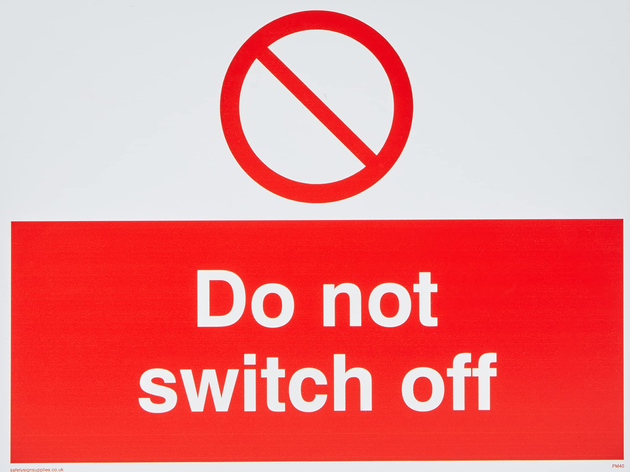Viking Signs PM40-A3L-1M "Do Not Switch Off" Sign, 1 mm Semi-Rigid Plastic, 300 mm H x 400 mm W