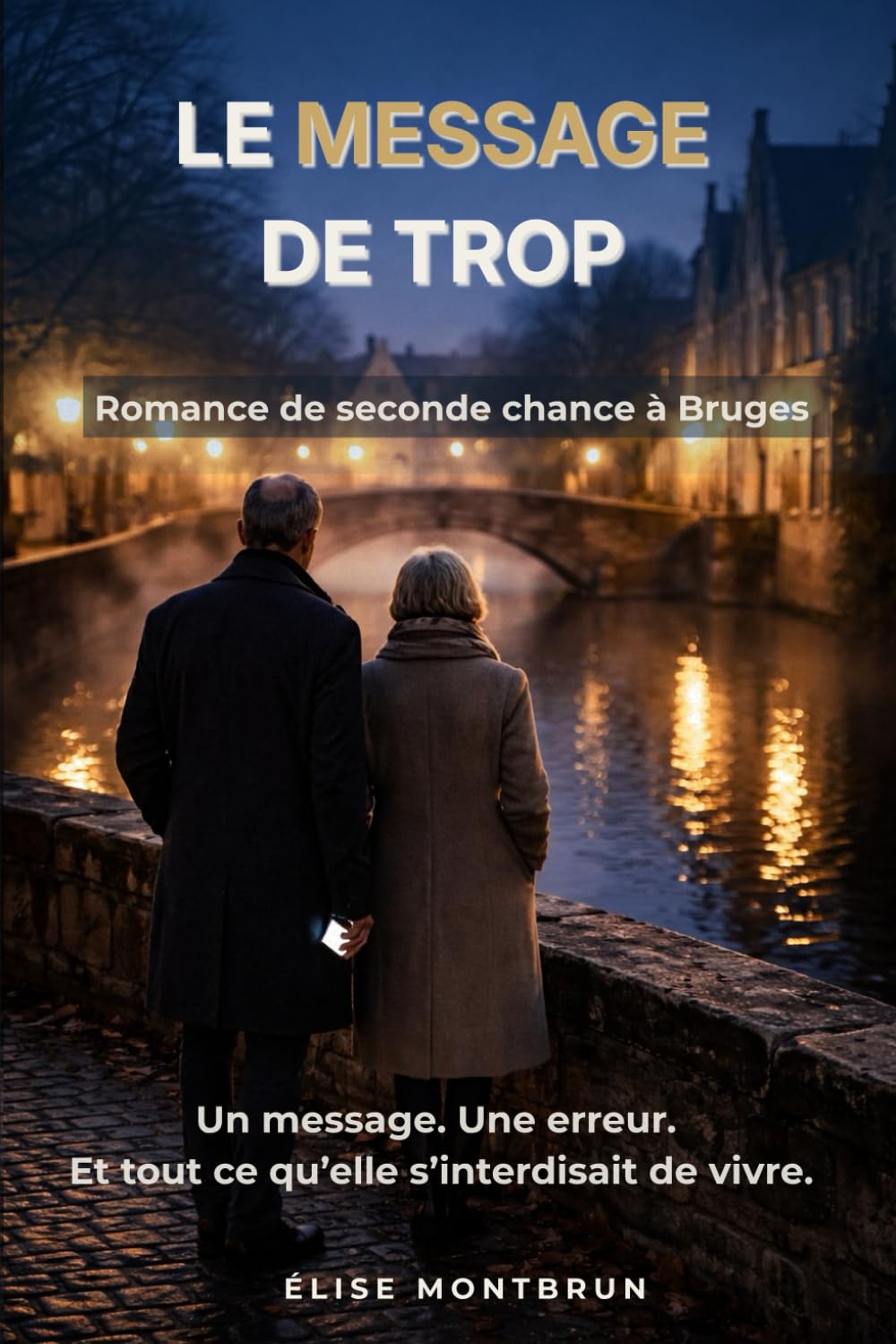 Le Message de Trop: Romance de seconde chance à Bruges (Les romances de Bruges — Tome 1)