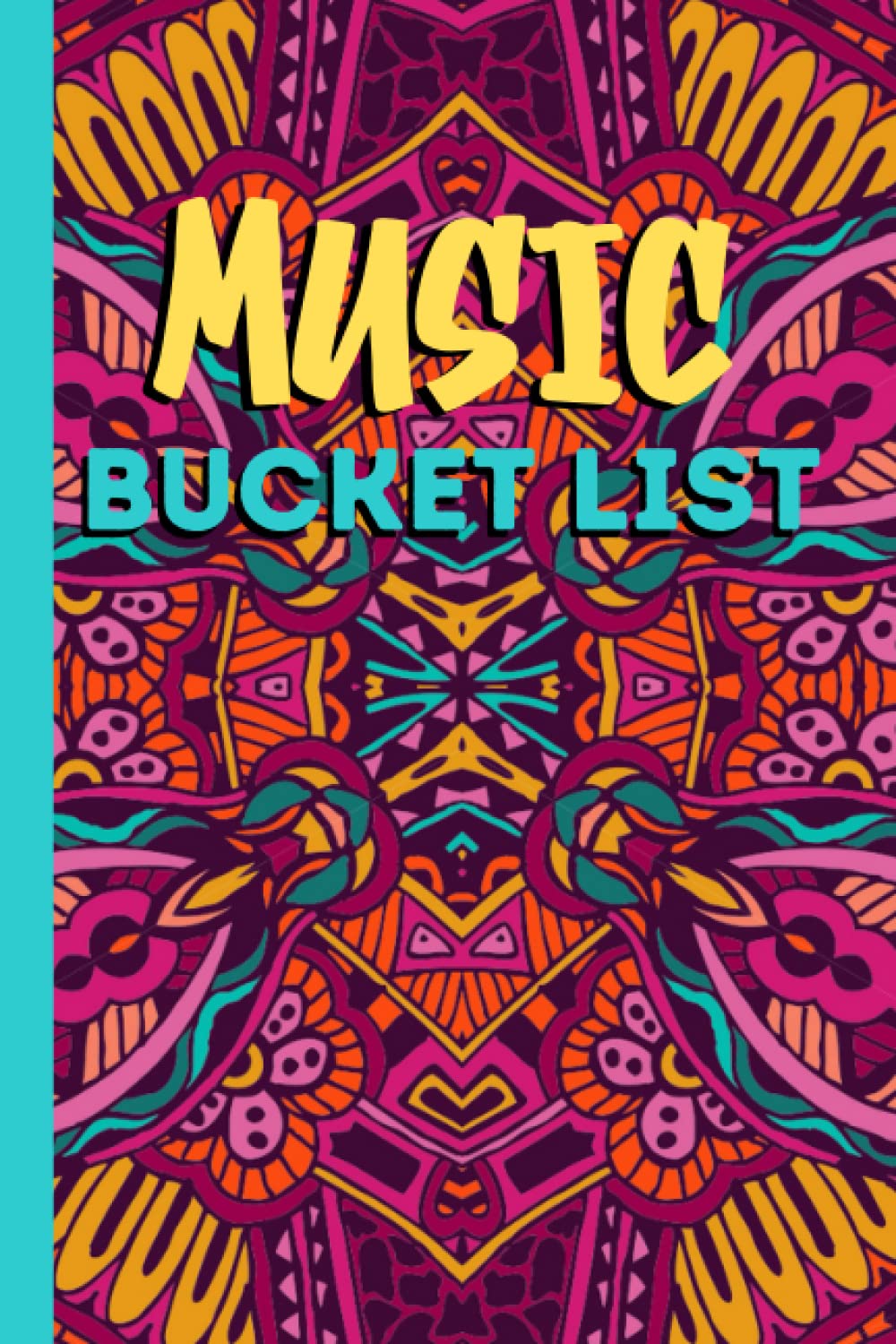 Music Bucket List: A Memory Journal to record your favorite Bands, Concerts and/or Festivals you want to see or have seen