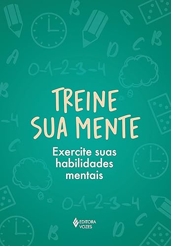 Treine sua mente: Exercite suas habilidades mentais