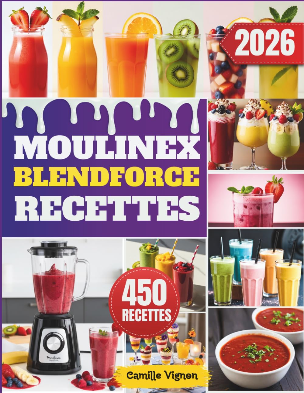 Moulinex Blendforce Recettes: 450 recettes fraîches, gourmandes et express pour boissons, repas et desserts | Conçues pour toute la famille