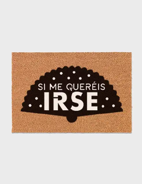 Felpudo Si Me Queréis Irse Original 40x60 cm con Lámina Protectora 100% Coco y Látex