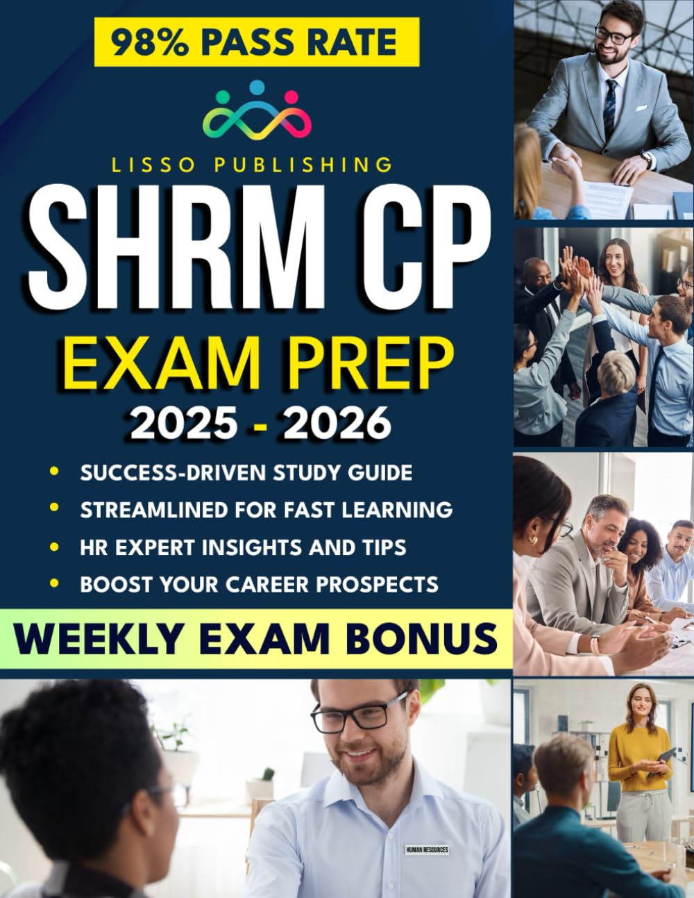 SHRM-CP Exam Prep: Grow Your Career & Develop Strategic HR Skills | Discover a Comprehensive & Stress-Free Study Guide with Mock Exams, Detailed Answers & Real-World Business Scenarios