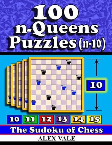 100 n-Queens Puzzles (n-10) The Sudoku of Chess (nQueens Puzzles, The Sudoku of Chess)