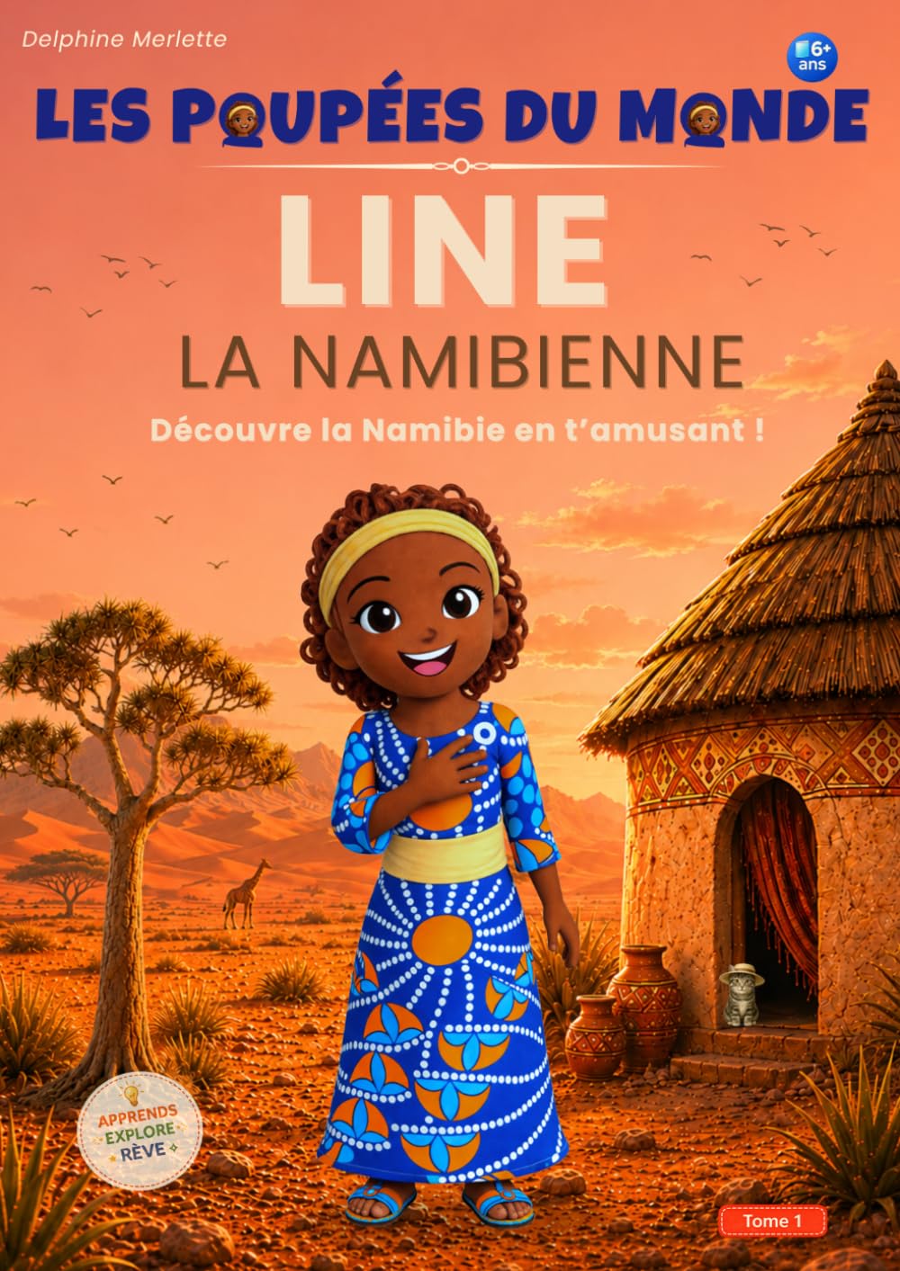 Les Poupées du Monde : Line la Namibienne: Livre éducatif dès 6 ans – Découverte de la Namibie