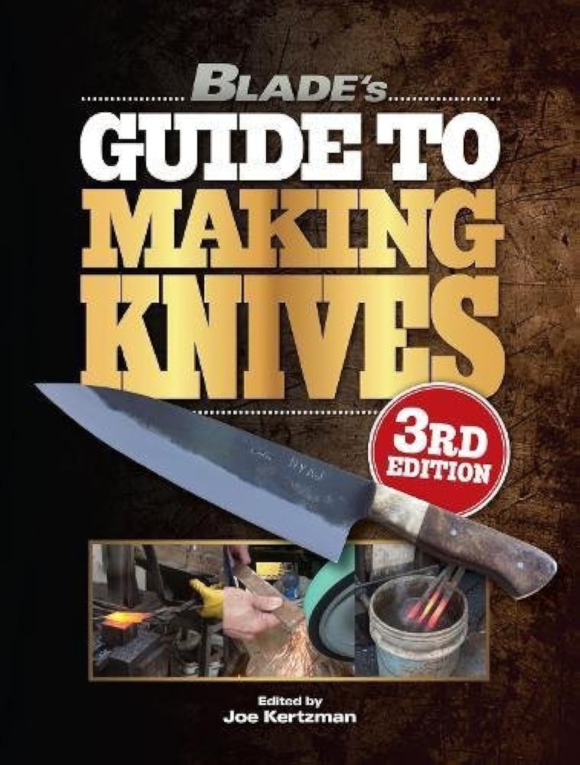 Bladeโs Guide to Making Knives, 3rd Edition