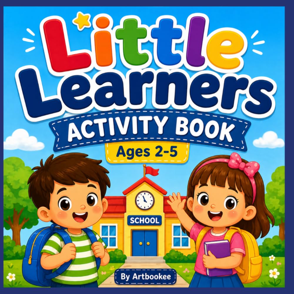 Little Learners Activity Book: Fun Preschool Activities for Ages 2–5 (Little School)