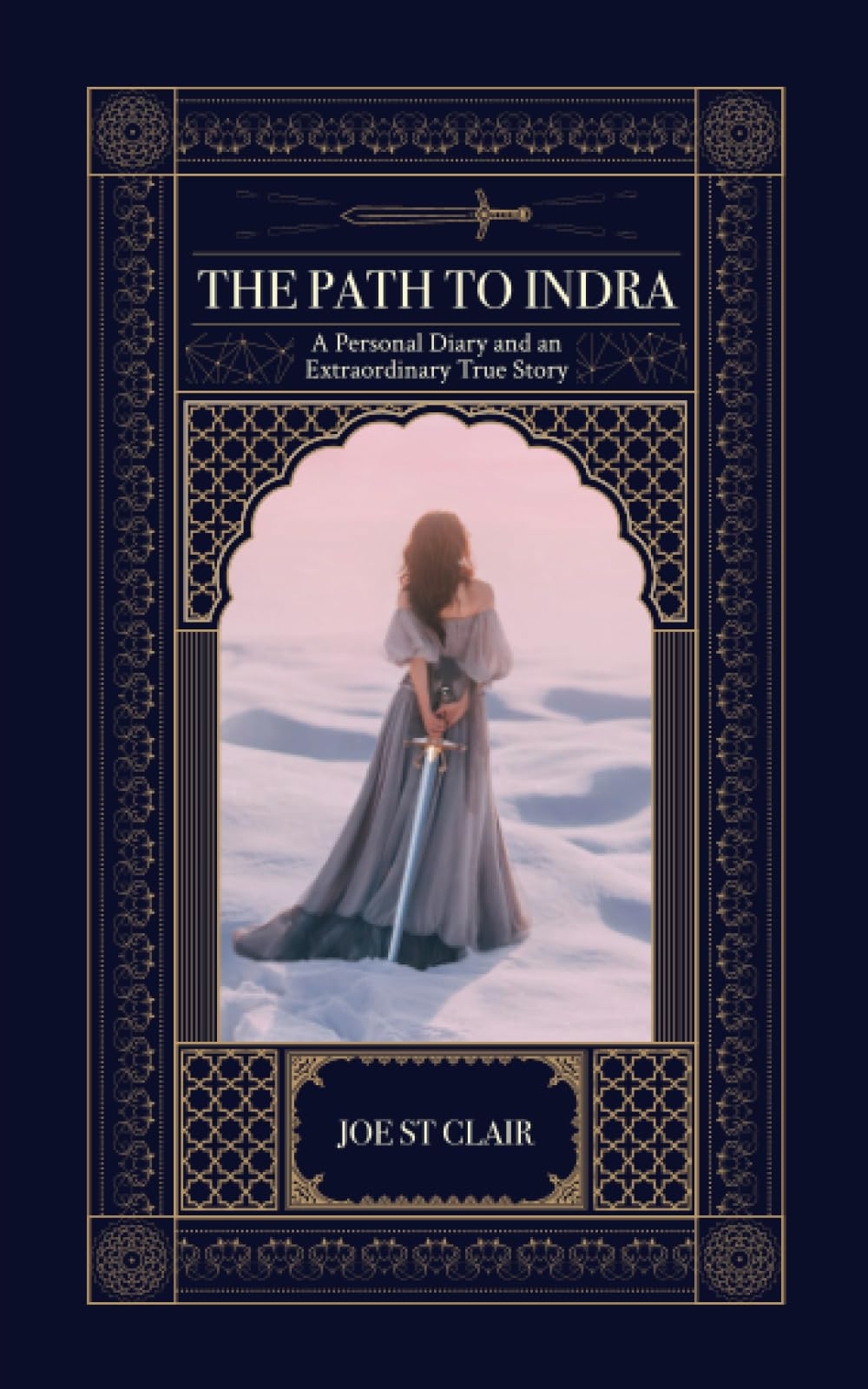 The Path to Indra: A Personal Diary and an Extraordinary True Story (A Journey of Discovery to the Heart of Spirituality)