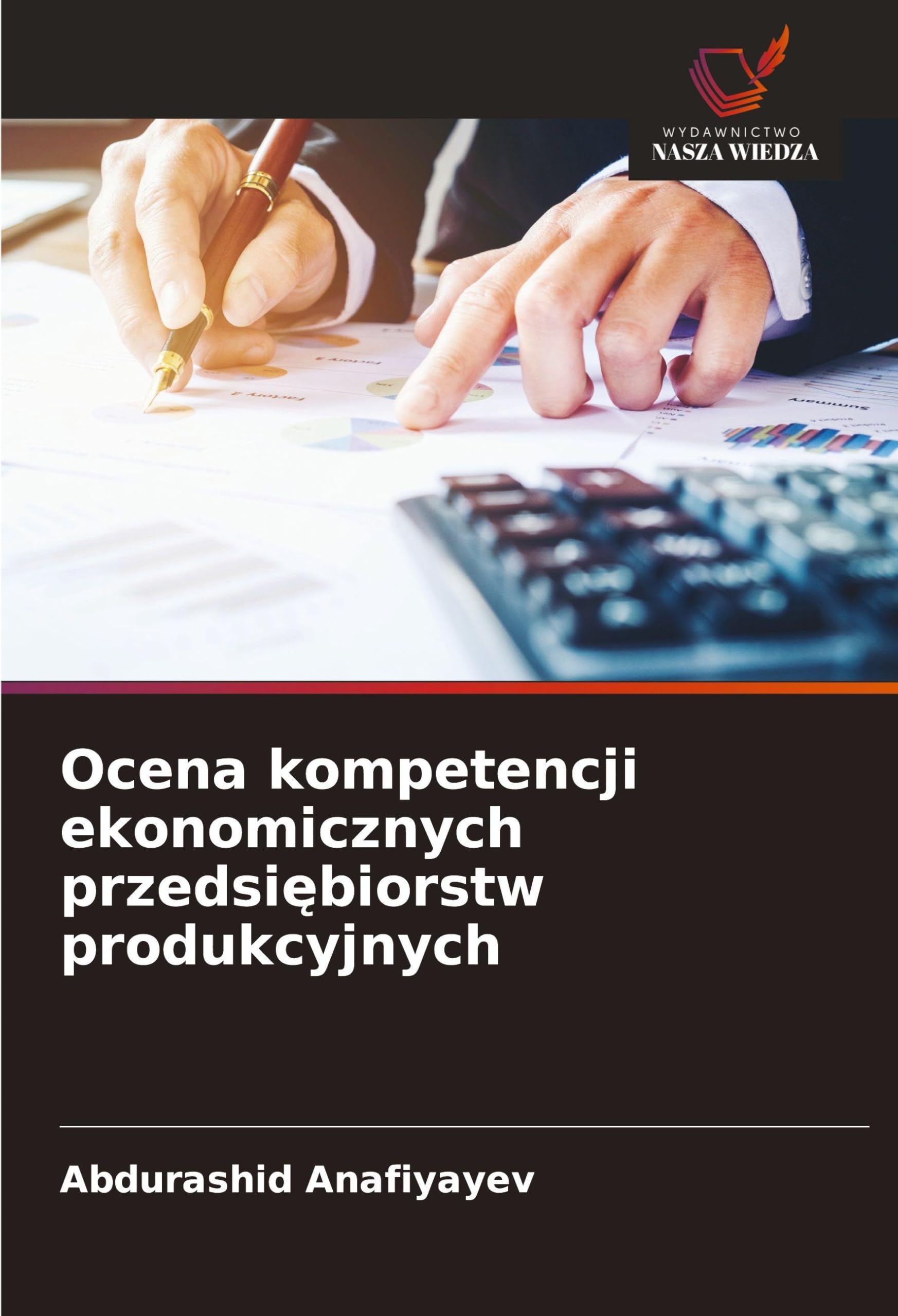 Ocena kompetencji ekonomicznych przedsi¿biorstw produkcyjnych