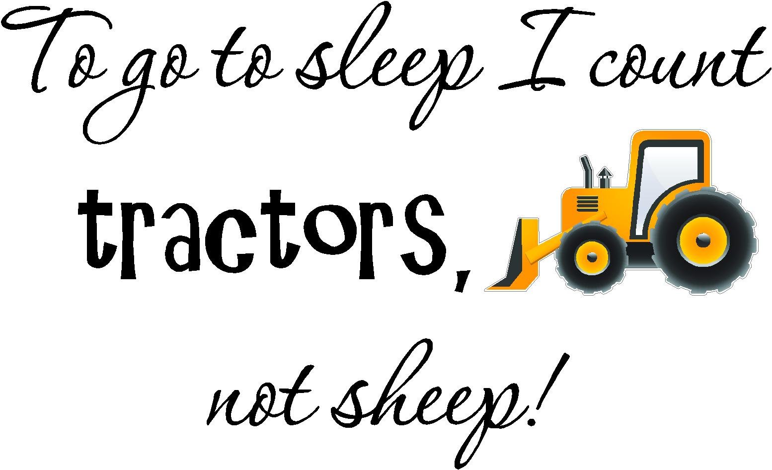 to go to Sleep I Count Tractors, not Sheep (Printed Tractor) Cute Inspirational Home Vinyl Wall Decals Sayings Art Lettering