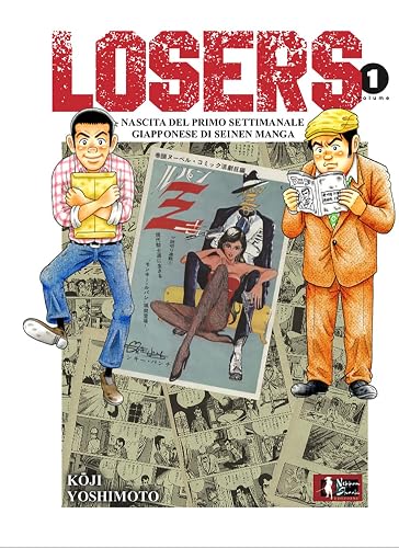 Losers. Nascita del primo settimanale giapponese di seinen manga (Vol. 1)