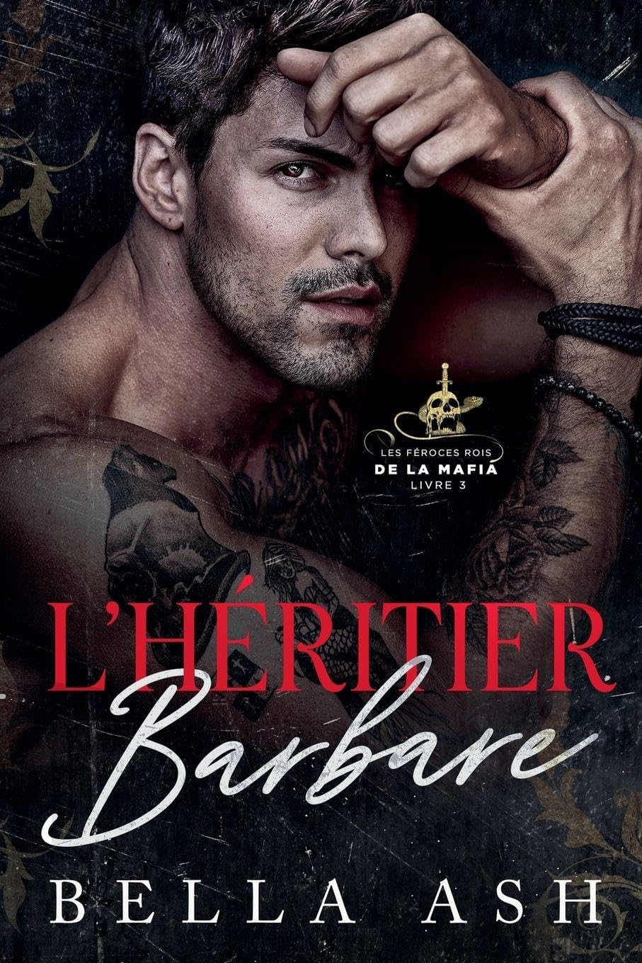 L'Héritier Barbare: 3 (Les Féroces Rois de la Mafia)