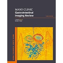 Mayo Clinic Gastrointestinal Imaging Review Mayo Clinic Scientific Press