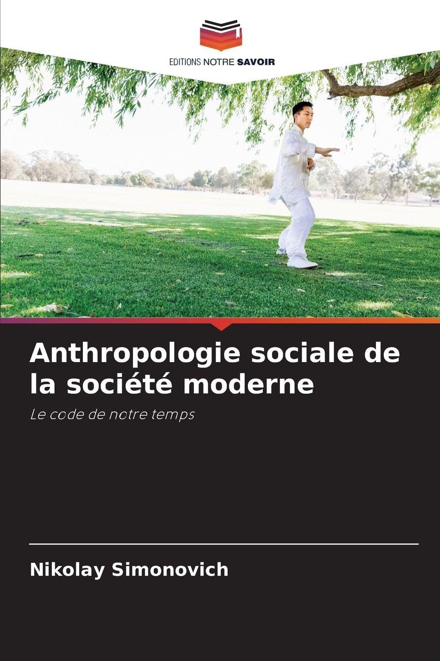 Anthropologie sociale de la société moderne: Le code de notre temps
