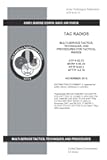 Army Techniques Publication ATP 6-02.72 TAC Radios Multi-Service Tactics, Techniques, and Procedures for Tactical Radios ATP 6-02.72, MCRP 3-40.3A, NTTP 6-02.2, AFTTP 3-2.18 November 2013