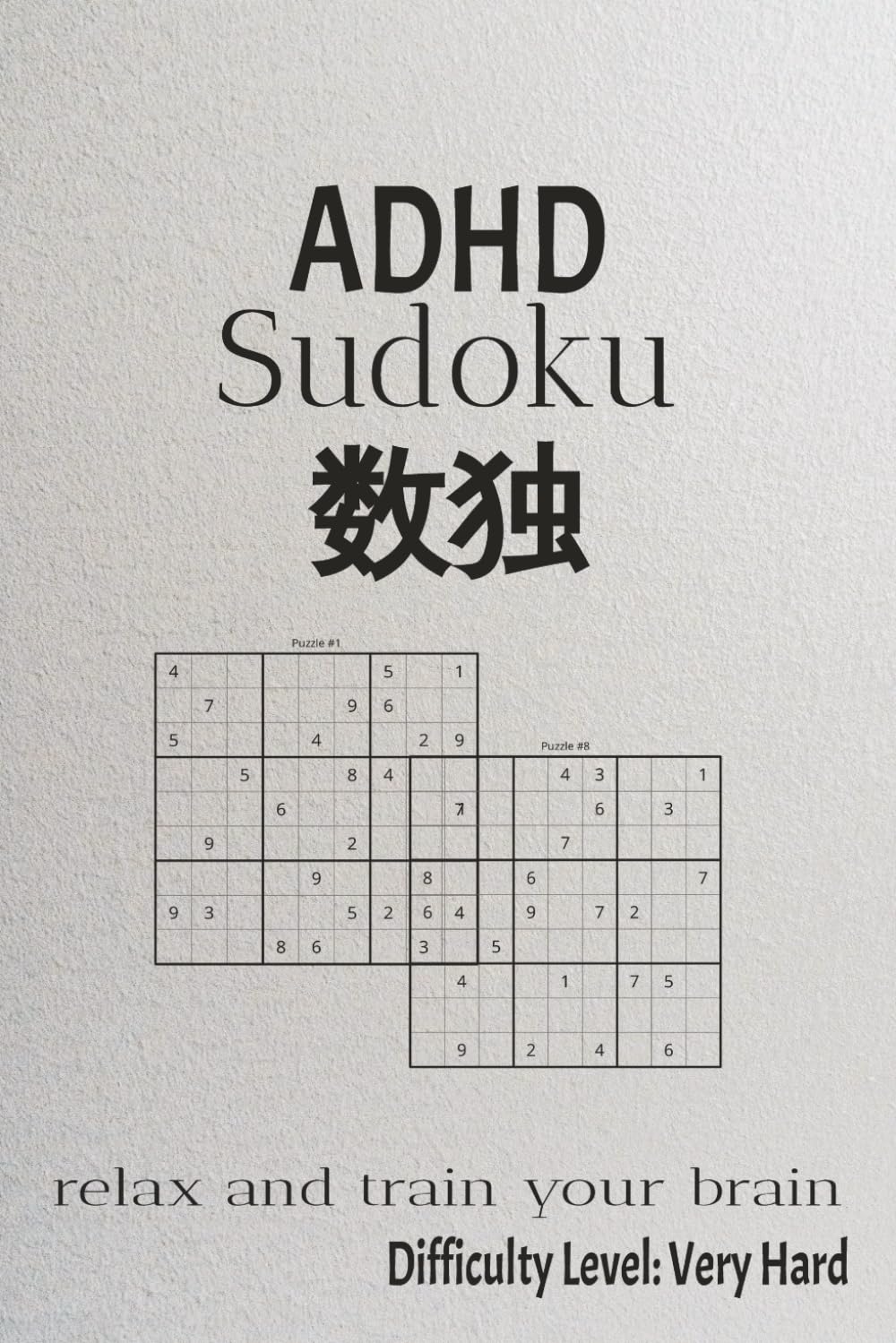 ADHD Sudoku Book: Sudoku Puzzle For ADHD | Train, Relax and Focus your mind | 6x9 inches 110 pages | 50 Puzzles | Solutions | Extremely Difficult