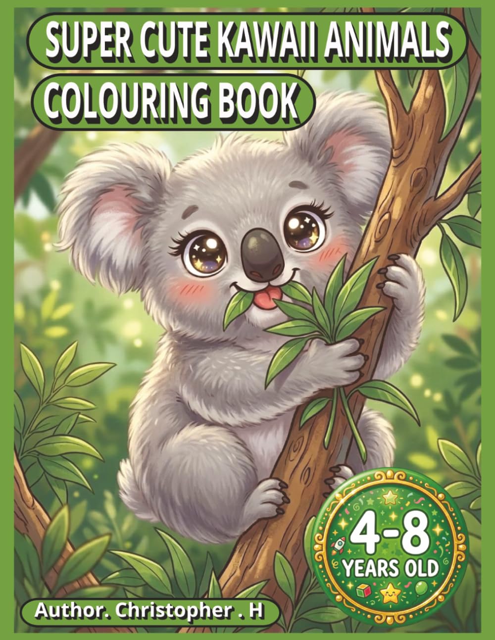 SUPER CUTE KAWAII ANIMALS COLOURING BOOK: Adorable Kawaii Animals to Color for Ages 4–8