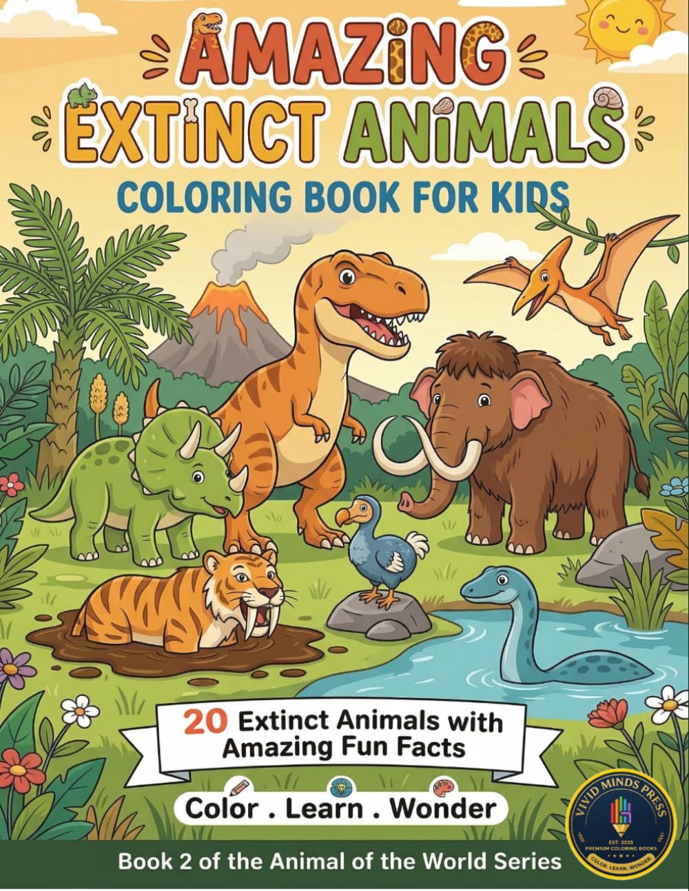 Amazing Extinct Animals Coloring Book for Kids: 20 Prehistoric Creatures with Amazing Fun Facts | Color. Learn. Wonder. (Animals of the World)