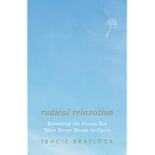 Radical Relaxation Releasing the Stress You Were Never Meant to Carry