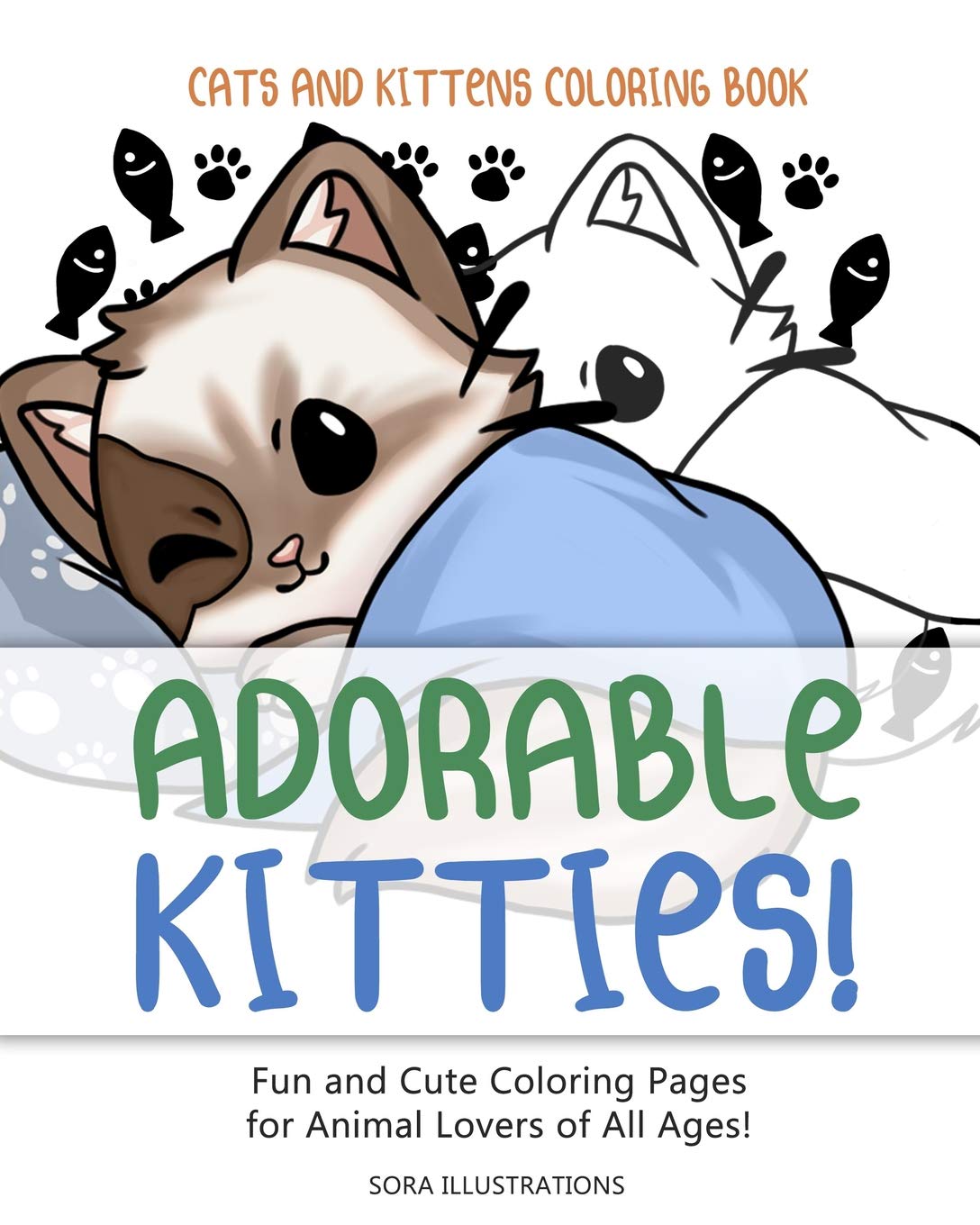 Cats and Kittens Coloring Book: Adorable Kitties! Fun and Cute Coloring Pages for Animal Lovers of All Ages!: 2 (Animal Coloring)