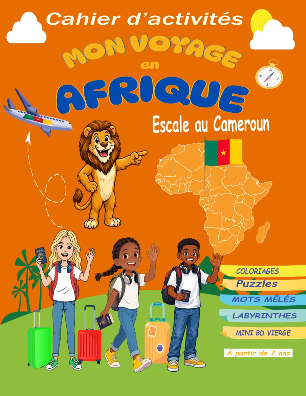 MON VOYAGE EN AFRIQUE : Escale au Cameroun: Plus qu’un livre d’activités, Mon voyage en Afrique est une aventure à partager entre parents et enfants. ... à travers le jeu et la créativité. Dès 7 ans