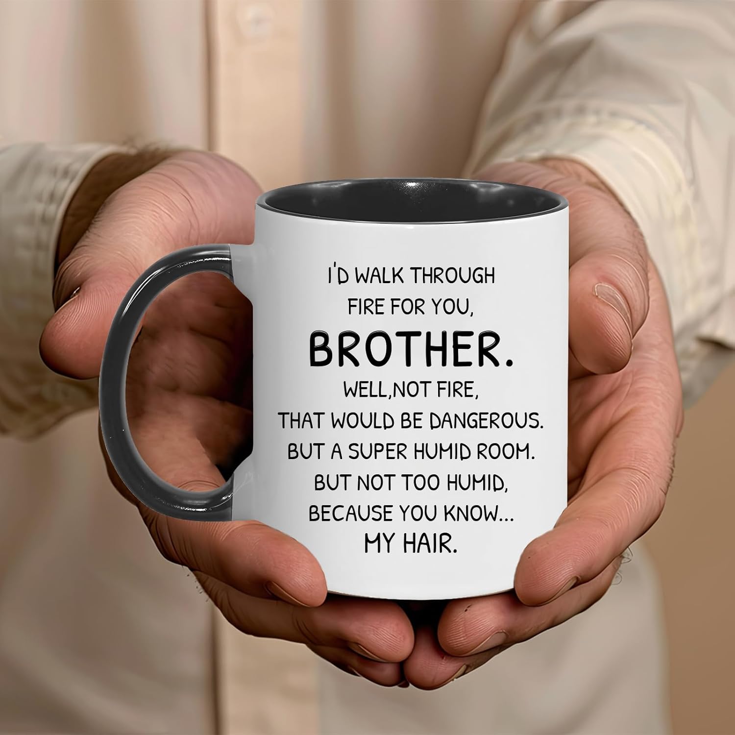 Funny Brother Mug 11Oz Brother Valentines Day Gifts Birthday Gift from Sister, I'd Walk through Fire for You Funny Coffee Mug for Birthday Gift, Brothers Gifts Coffee Cup Microwave Dishwasher Safe - Image 5