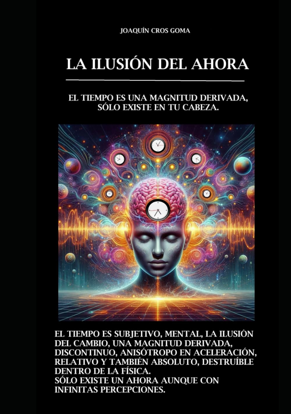 La ilusión del ahora: El tiempo es una magnitud derivada, sólo existe en tu cabeza