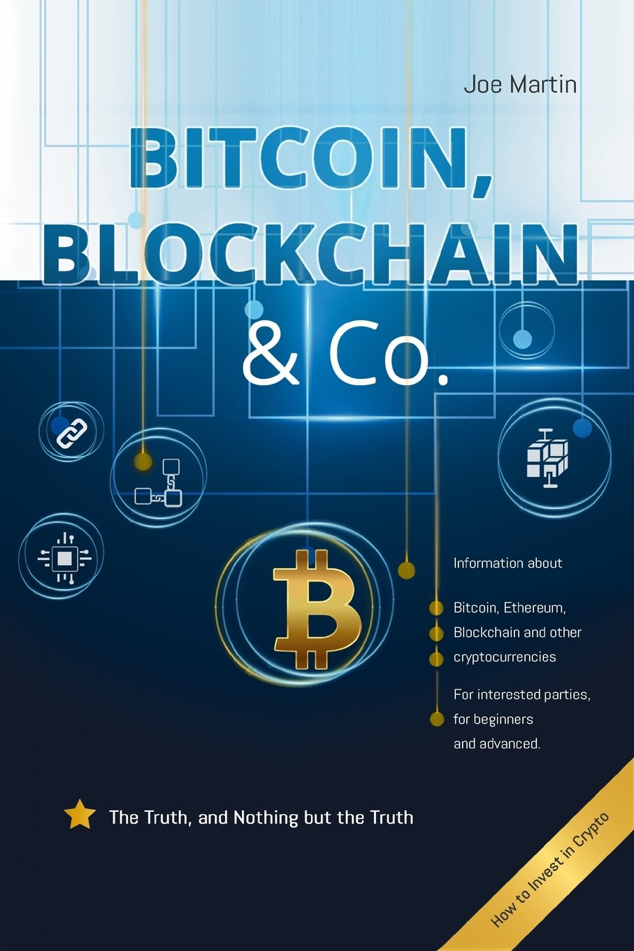 Bitcoin, Blockchain & Co.: The Truth, and Nothing but the Truth: Martin,  Joe: 9783981945355: Books - Amazon.ca