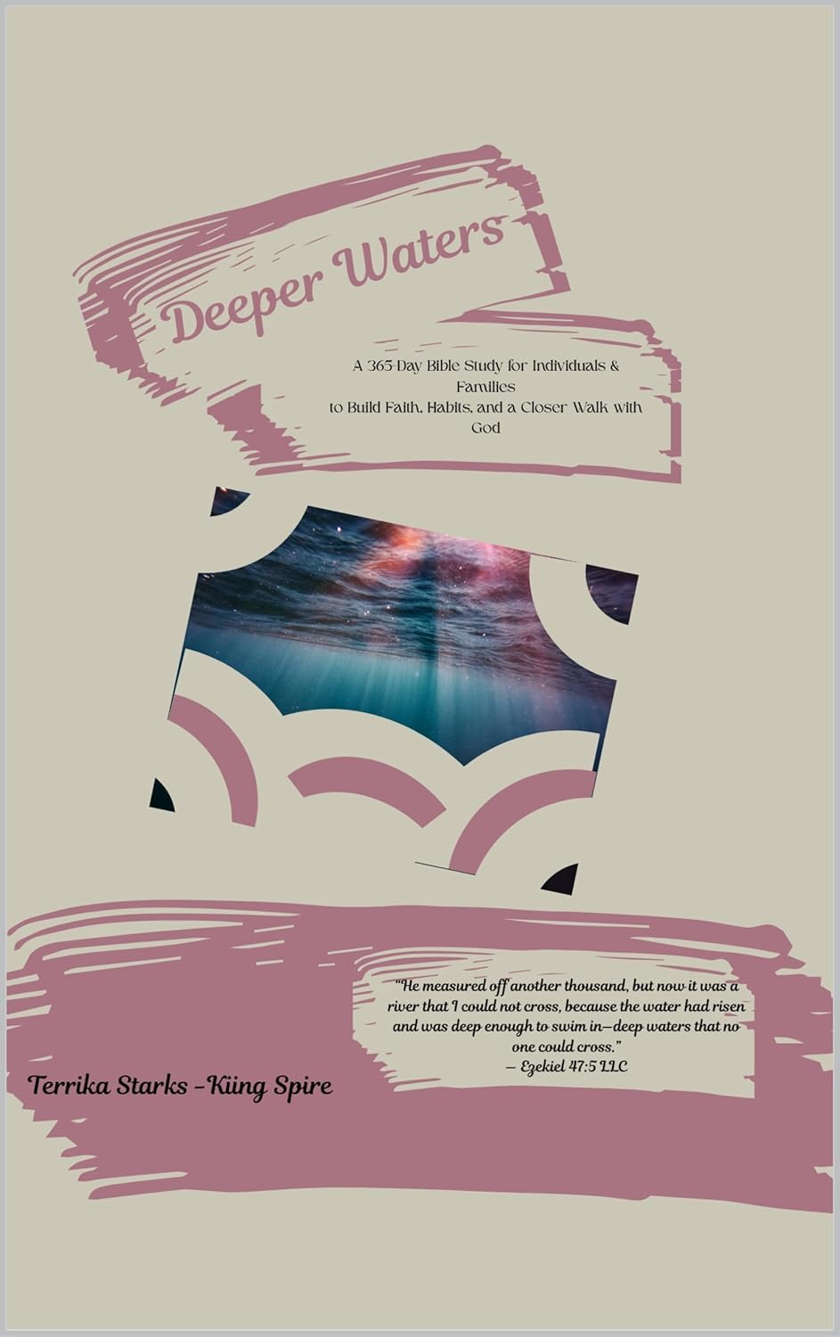 Deeper Waters : A 365-Day Bible Study for Individuals & Families to Build Faith, Habits, and a Closer Walk with God      Kindle Edition