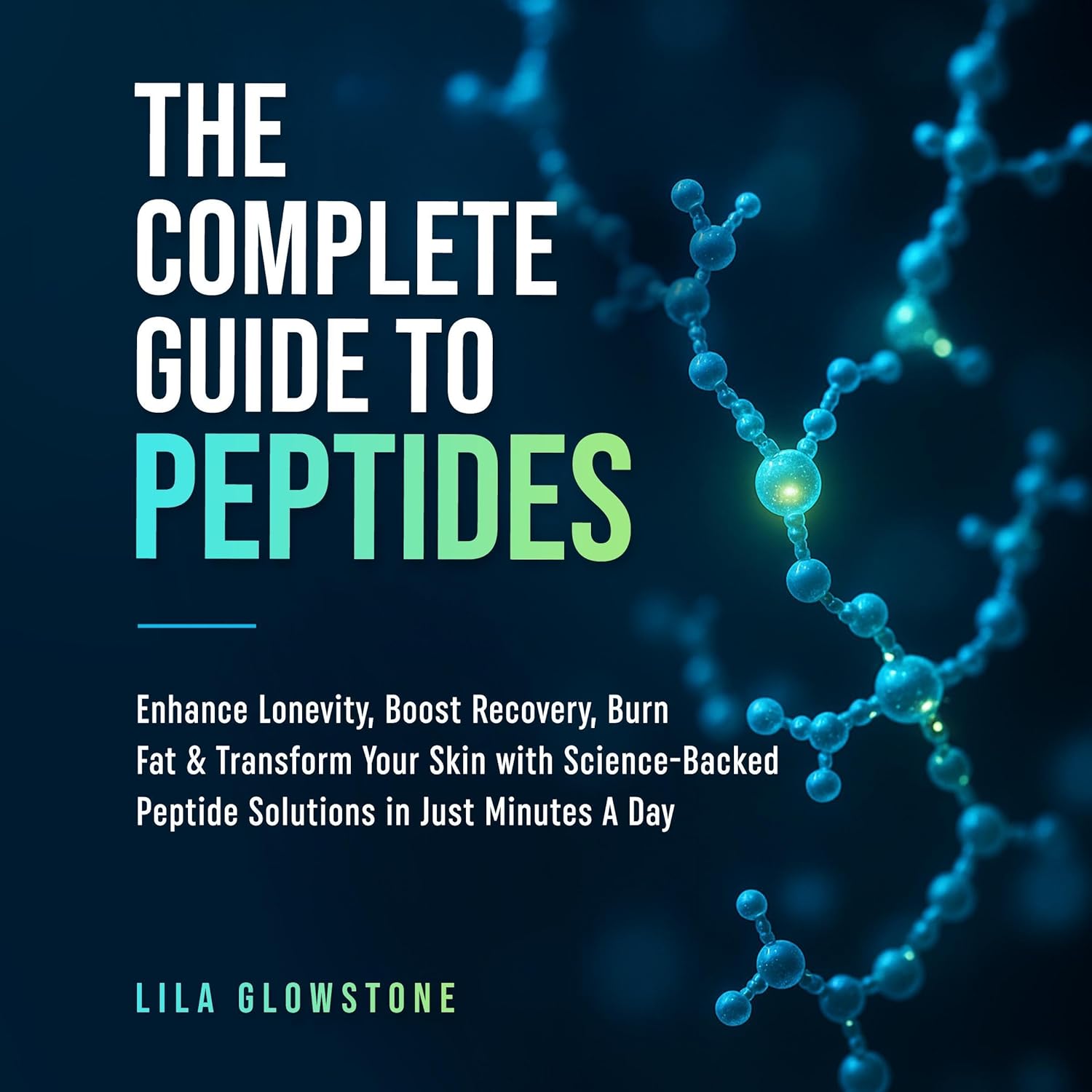The Complete Guide to Peptides: Enhance Longevity, Boost Recovery, Burn Fat, and Transform Your Skin With Science-Backed Peptide Solutions in Just Minutes a Day    
	                
	            

                 
                        Audible Audiobook 
                  
                        – Unabridged