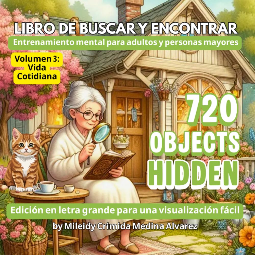 720 Objetos Ocultos – Libro de Juegos de Buscar y Encontrar: Vol. 3: Vida Cotidiana y Relax para Mayores: Letra grande e imágenes de alto contraste | ... (720 Hidden Objects (Edición en Español))